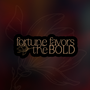 Fortune Favors the Bold holographic sticker